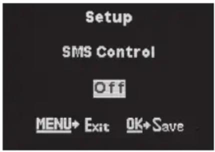 Setup SMS Control Off MENU→ Exit OK→Save