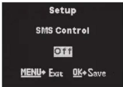 Setup SMS Control Off MENU→ Exit OK→ Save