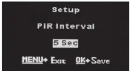 Setup PIR Interval 5 Sec MENU♦ Exit OK♦Save