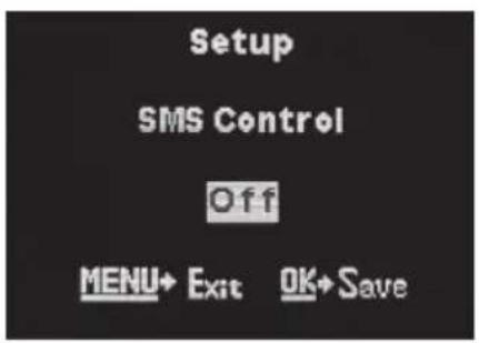 Setup SMS Control Off MENU→ Exit OK→Save