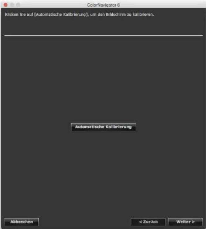 ColorNavigator 6 Klicken Sie auf [Automatische Kalibrierung], um den Bildschirm zu kalibrieren. Automatische Kalibrierung Abbrechen < Zurück Welter >