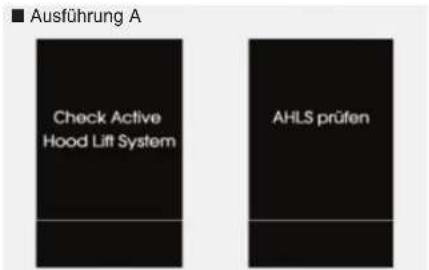 Ausführung A Check Active Hood Lift System AHLS prüfen