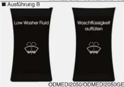 Ausführung B Low Washer Fluid Waschlüssigkeit auflüllen ODMEDI2050/ODMEDI2050GE