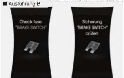 Ausführung B Check fuse "BRAKE SWITCH" Sicherung "BRAKE SWITCH" prüfen
