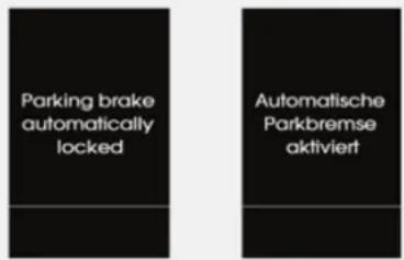 Parking brake automatically locked Automatische Parkbremse aktiviert
