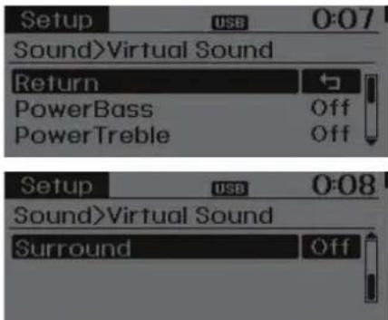 Setup USB 0:07 Sound>Virtual Sound Return PowerBass Off PowerTreble Off Setup USB 0:08 Sound>Virtual Sound Surround Off