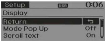 Setup USB 0:06 Display Return Mode Pop Up Off Scroll text On