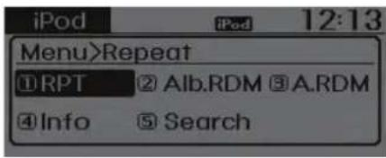 iPod 12:13 Menu>Repeat ①RPT ② Alb.RDM ③A.RDM ④Info ⑤ Search