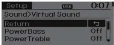 Setup USB 0:07 Sound>Virtual Sound Return PowerBass Off PowerTreble Off