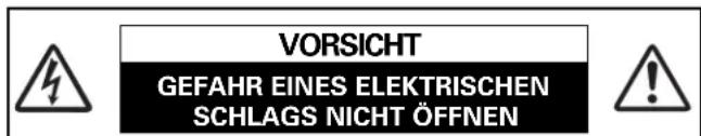 VORSICHT GEFAHR EINES ELEKTRISCHEN SCHLAGS NICHT ÖFFNEN