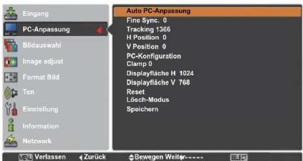 Eingang PC-Anpassung Bildauswahl Image adjust Format Bild Ton Einstellung Information Netzwerk Auto PC-Anpassung Fine Sync. 0 Tracking 1366 H Position 0 V Position 0 PC-Konfiguration Clamp 0 Displayfläche H 1024 Displayfläche V 768 Reset Lösch-Modus Speichern MEN Verlassen Zurück Bewegen Weiter ---- SELECT