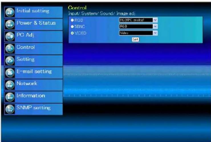Control Input/ System/ Sound/ Image adj Initial setting Power & Status PC Adj Control Setting E-mail setting Network Information SNMP setting RGB RGB(80°C audio) 5BNC RGB VIDEO Video Set