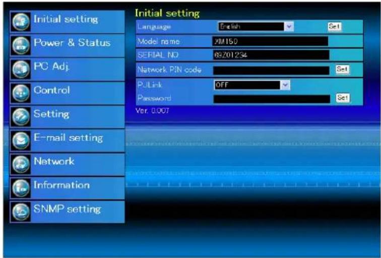 Initial setting Language English Set1 Model name XM150 SERIAL NO 89201234 Network PIN code Set1 PULink OFF Password Set1 Setting E-mail setting Network Information SNMP setting Ver. 0.007