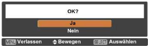 OK? Ja Nein MENU Verlassen ◆ Bewegen SELECT Auswählen