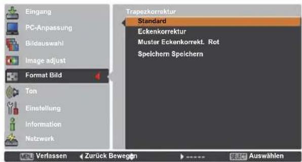 Eingang PC-Anpassung Bildauswahl Image adjust Format Bild Ton Einstellung Information Natzwerk Trapezkorrektur Standard Eckenkorrektur Muster Eckenkorrekt. Rot Spelchem Spelchem Verlassen < Zurück Bewegen > **** **** Auswählen