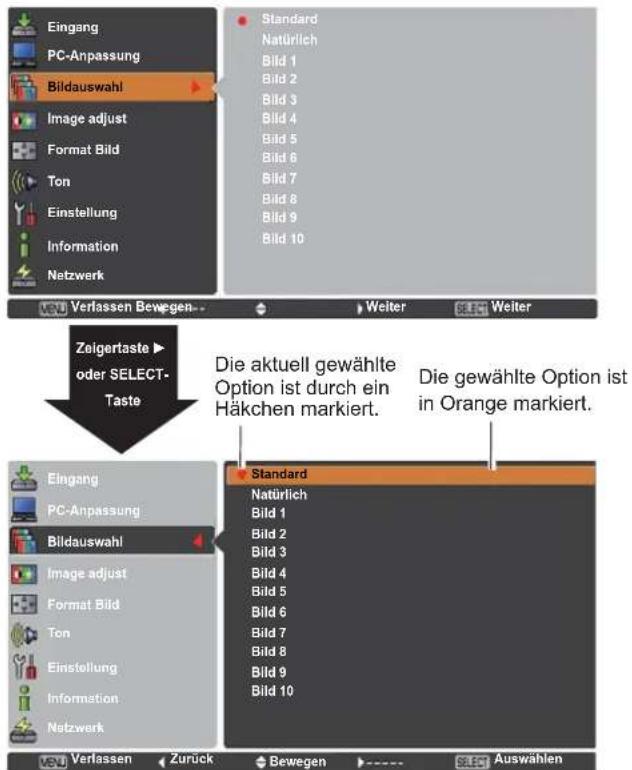 Eingang PC-Anpassung Bildauswahl Image adjust Format Bild Ton Einstellung Information Netzwerk Standard Natürlich Bild 1 Bild 2 Bild 3 Bild 4 Bild 5 Bild 6 Bild 7 Bild 8 Bild 9 Bild 10 Verlassen Bewegen... Weiter Select Weiter Zeigertaste ▶ oder SELECT- Taste Die aktuell gewählte Option ist durch ein Häkchen markiert. Die gewählte Option ist in Orange markiert. Eingang PC-Anpassung Bildauswahl Image adjust Format Bild Ton Einstellung Information Netzwerk Standard Natürlich Bild 1 Bild 2 Bild 3 Bild 4 Bild 5 Bild 6 Bild 7 Bild 8 Bild 9 Bild 10 Verlassen Zurück Bewegen ---- SELECT Auswahlen
