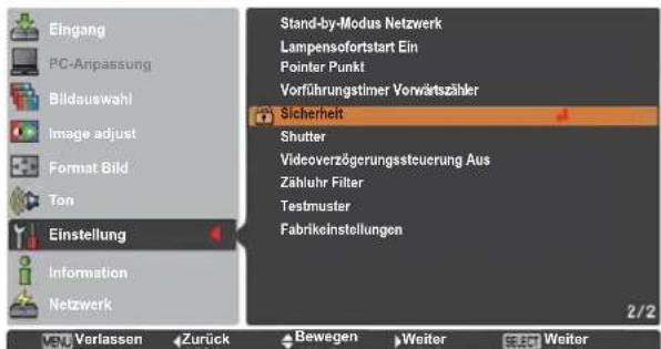 Eingang PC-Anpassung Bildauswahl Image adjust Format Bild Ton Einstellung Information Netzwerk Stand-by-Modus Netzwerk Lampensofortstart Ein Pointer Punkt Vorführungsstimer Vorwärtszähler Sicherheit Shutter Videoverzögerungssteuerung Aus Zahluhr Filter Testmuster Fabrikelnstellungen 2/2 Verlassen Zurück Bewegen Weiter Weiter