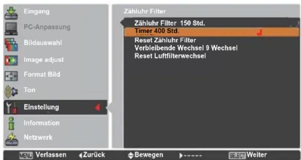 Eingang PC-Anpassung Bildauswahl Image adjust Format Bild Ton Einstellung Information Netzwerk Zähluhr Filter Zähluhr Filter 150 Std. Timer 400 Std. Reset Zähluhr Filter Verbleibende Wechsel 9 Wechsel Reset Luftfilterwechsel Verlassen Zurück Bewegen Weiter