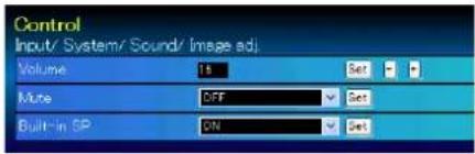 Control Input/ System/ Sound/ Image adj. Volume 18 Set Mute OFF Set Built-in SP ON Set