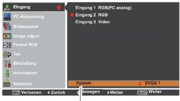 Eingang PC-Anpassung Bildauswahl Image adjust Format Bild Ton Einstellung Information Netzwerk Eingang 1 RGB(PC analog) Eingang 2 RGB Eingang 3 Video System SVGA 1 Verlassen Zurück Bewegen Weiter Weiter