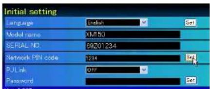 Initial setting Language English Set Model name XMMX0 SERIAL NO.: 69Z01234 Network PIN code 1334 Set PULink OFF Set Password New 2007