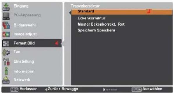 Eingang PC-Anpassung Bildauswahl Image adjust Format Bild Ton Einstellung Information Netzwerk Verlassen Zurück Bewegen ...... Trapezkorrektur Standard Eckenkorrektur Muster Eckenkorrekt. Rot Speichern Speichern BFC Auswahlen