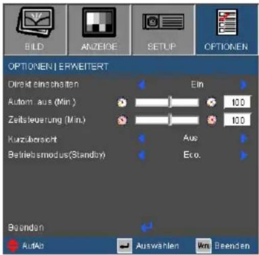 BILD ANZEIGE SETUP OPTIONEN OPTIONEN | ERWEITERT Direkt einschalten Ein Autom. aus (Min.) 100 Zeitsleuerung (Min.) 100 Kurzubersicht Aus Betriebsmodus(Standby) Eco. Beenden AutAb Auswahlen Vrn Beenden