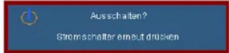 Ausschalten? Strom schalter erneut drücken