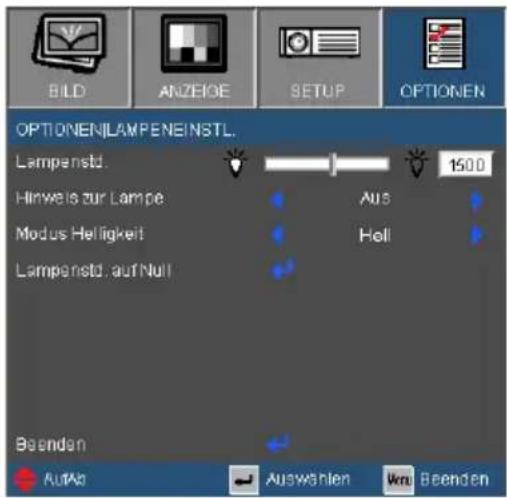 BILD ANZEIDE SETUP OPTIONEN OPTIONEN/LAMPENEINSTL. Lampenstd. Hinweis zur Lampe Modus Helligkeit Lampenstd. auf Null Aus Hell Beenden AusAs Auswahlen Wm Beenden