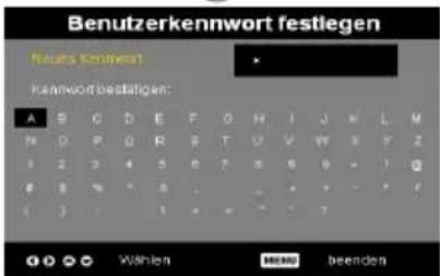 Benutzerkennwort festlegen Kanntkennwort bestätigen: A B C D E F G H I J K L M N O P Q R S T U V W X Y Z 1 2 3 4 5 6 7 8 9 10 1 2 3 4 5 6 7 8 9 10 ( ) 1 2 3 4 5 6 7 8 9 10 Wählen beenden