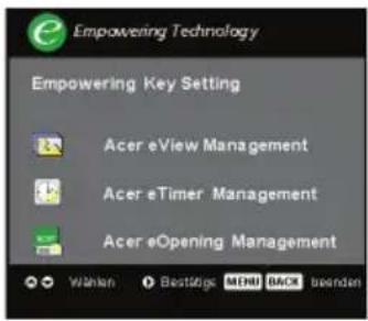Empowering Technology Empowering Key Setting Acer eView Management Acer eTimer Management Acer eOpening Management Wählen Best performer MENU BACK branded