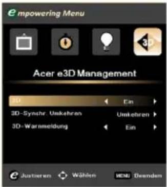 empowering Menu Acer e3D Management 3D Ein 3D-Synchr. Uskehren Unkehren 3D-Warnmeldung Ein Justnieren Wählen MENU Desenden