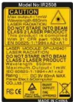 Model No:IR2508 CAUTION Max output <1mW Wavelength 650nm LASER RADIATION DO NOT STARE INTO BEAM CLASS 2 LASER PRODUCT This product is complied Win 21 CFR part 1002.10 EN 60825-1:1994+A2+A1 LASER MODULE: GP-LM2401 LASER RADIATION DO NOT STARE INTO BEAM CLASS 2 LASER PRODUCT Wavelength 650nm Maximum Output <1mW IEC 60825-1:1994+A1+A2 Rating : DC 3V 60mA MAX. Please Effect &Computer CO.,Ltd. SC CE EN BEET SWEET BEET SWEET BEET BEET BEET BEET BEET BEET BEET BEET BEET BEET BEET BEET BEET BEET BEET BEET BEET BEET BEET BEET BEET BEET BEET BEET BEET BEET BEET BEET BEET BEET BEET BEET BEET BEETY GUATELPT TINE APPROVED MADE IN CHINA