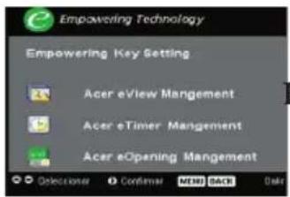 Empowering Technology Empowering Key Setting Acer eView Mangement Acer eTimer Mangement Acer eOpening Mangement Selectioner Confirmer MEDI BACK Data
