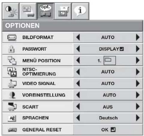 OPTIONEN BILDFORMAT AUTO PASSWORT DISPLAY MENU POSITION 1. NTSC- OPTIMIERUNG AUTO VIDEO SIGNAL AUTO VOREINSTELLUNG AUTO SCART AUS SPRACHEN Deutsch GENERAL RESET OK
