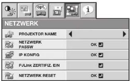 NETZWERK PROJEKTOR NAME NETZWERK PASSW IP KONFIG PJLink ZERTIFIZ. EIN NETZWERK RESET