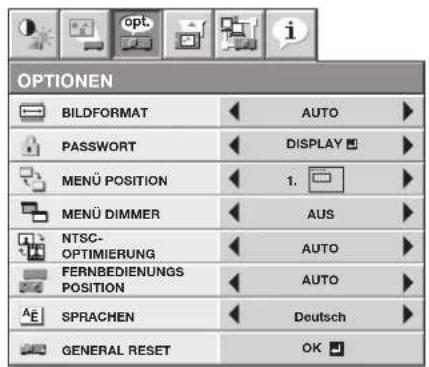 OPTIONEN BILDFORMAT AUTO PASSWORT DISPLAY MENU POSITION 1. MENU DIMMER AUS NTSC- OPTIMIERUNG AUTO FERNBEDIENUNGS AUTO POSITION SPRACHEN Deutsch GENERAL RESET OK