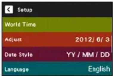 Setup World Time Adjust 2012/6/3 Date Style YY / MM / DD Language English