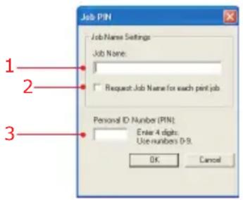 Job PIN Job Name Settings Job Name: Request Job Name for each print job Personal ID Number (PIN): Enter 4 digits: Use numbers 0-9: OK Cancel