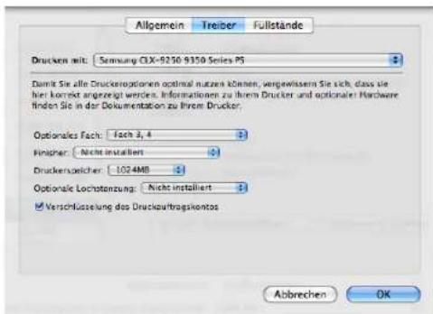 Allgemein Treiber Fullstände Drucken mit: Samsung CLX-9250 9350 Series PS Darnit Sie alle Druckeroptionen optimal nutzen können, vergewissern Sie sich, dass sie hier kommt angezeigt werden. Informationen zu ihrem Drucker und optional Hardware finden Sie in der Dokumentation zu Frem Drucker: Optionales Fach: Fach 3,4 Finanier: Nicht installiert Druckenweicher: 1024MB Optionale Lochstenzung: Nicht installiert ✓ Verschlusselung des Druckauftragskontos Abbrechen OK