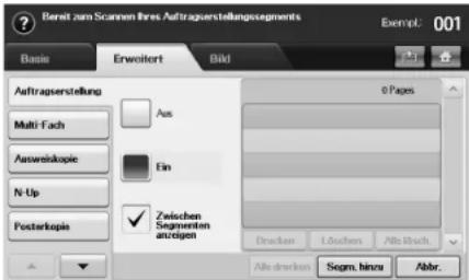 Bereit zum Scenden Ihre Auftragserstellungsegment Exempl: 001 Basic Erweitert Bild Auftragserstellung Multi-Fach Aus Ausreikopie Ein N-Up Fosterkopie Zwischen Segmenten anzeigen 0 Pages Drücken Löchen Alle Ölrich. Alle dranken Segm. hinsu Abbr.