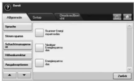 Bereit Allgemein Setup Drucken/Beri ch Sprache Scanner-Energiespanmodus Strom sparen Schachtmanagement Nediger Energiespanmodus Höherkomrektar Energiespanmodus Ausgabeoptionen Zurück