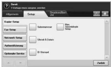 Beruit 1 Vorlage muss ausgewe werden Allgemein Setup Drucken/Beri and Kopier-Setup Fax-Setup Netzwerk-Setup Authenäußerung Optionaler Service Sohrennummer Max. Autoenkrople Setup Umszeit & Datum D-Stemsel Zerück