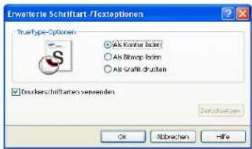 Erweiterie Schriftart / Textoptionen TrueType-Optionen ● Als Konkur lacker ○ Als Bimnop laimin ○ Als Grafik drücken Druckerschiffarten verwenden Zurichkeiten OK Abbrachen Hife