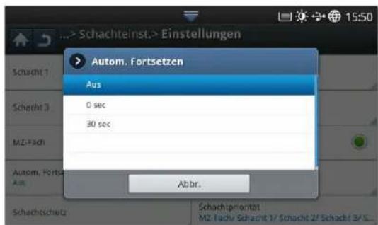 Schachteinst.> Einstellungen Autom. Fortsetzen Aus 0 sec 30 sec Abbr.