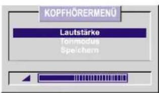 KOPFHÖRERMENÜ Lautstärke Tormodus Speichem