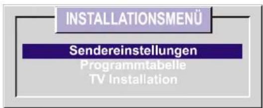 INSTALLATIONSMENÜ Sendereinstellungen Programmtabelle TV Installation
