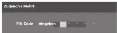 Zugang verwehrt PIN-Code eingeben - - - -