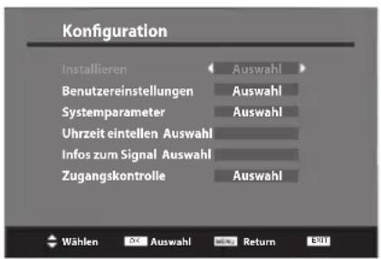 Konfiguration Installieren Auswahl Benutzereinstellungen Auswahl Systemparameter Auswahl Uhrzeit eintellen Auswahl Infos zum Signal Auswahl Auswahl Zugangskontrolle Auswahl Wählen OK Auswahl NEW Return SUI