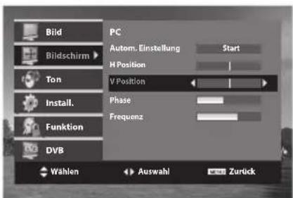 Bild Bildschirm ▶ Ton Install. Funktion DVB PC Autom. Einstellung Start H Position V Position Phase Frequenz Wählen → Auswahl → Zurück